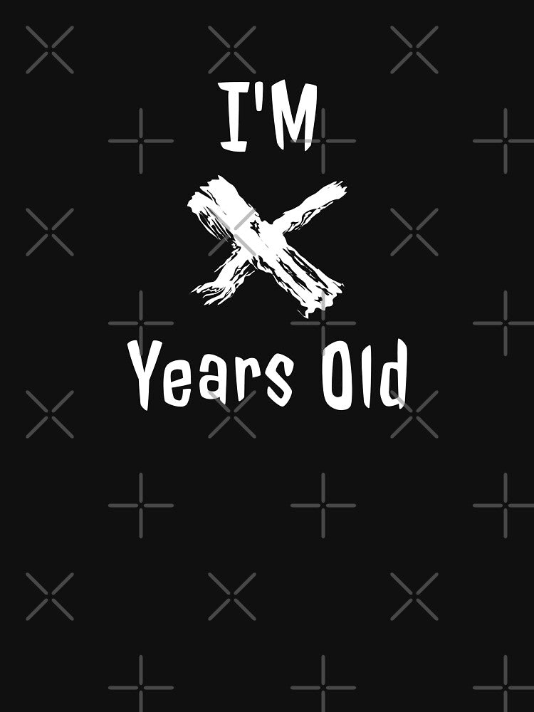 I'm X years old by EddMen T-Shirts, Hoodie, Sweatshirt | BlankRebels.com (Image 3)