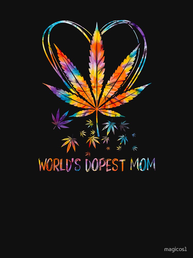 World's Dopest Mom Weed Leaf, Funny Mother's  Day by magicos1 T-Shirts, Hoodie, Sweatshirt | BlankRebels.com (Image 3)