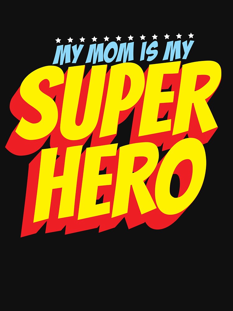 Mom Is My Superhero Mother's Day Women's Mom Hero Gear by DynamicDesign