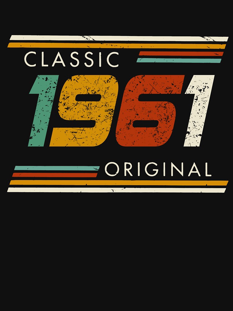 61st Birthday 61 Years Old Classic 1961 Original by AperAmyiah T-Shirts, Hoodie, Sweatshirt | BlankRebels.com (Image 3)