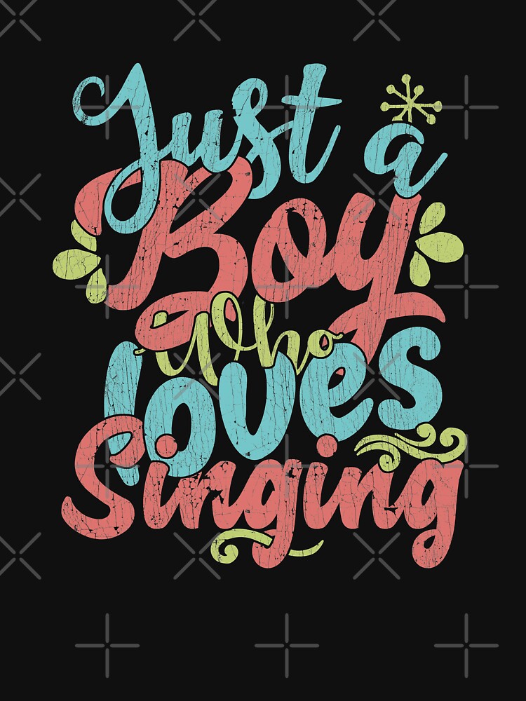 Just A Boy Who Loves Singing Gift product by theodoros20 T-Shirts, Hoodie, Sweatshirt | BlankRebels.com (Image 3)