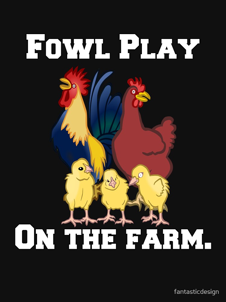 Funny Chicken Farmer Humor Fowl Play On The Farm by fantasticdesign T-Shirts, Hoodie, Sweatshirt | BlankRebels.com (Image 3)