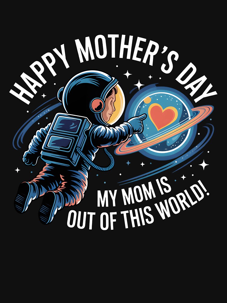 Happy Mothers Day Astronaut Boys Space Toddler Kids Mom by clothesy7 T-Shirts, Hoodie, Sweatshirt | BlankRebels.com (Image 3)