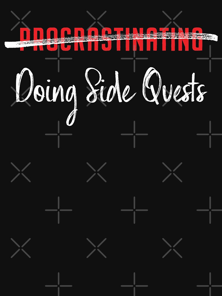 Not Procrastinating, Doing Side Quests (for Black / Dark Background) by Anonymouse Apparel
