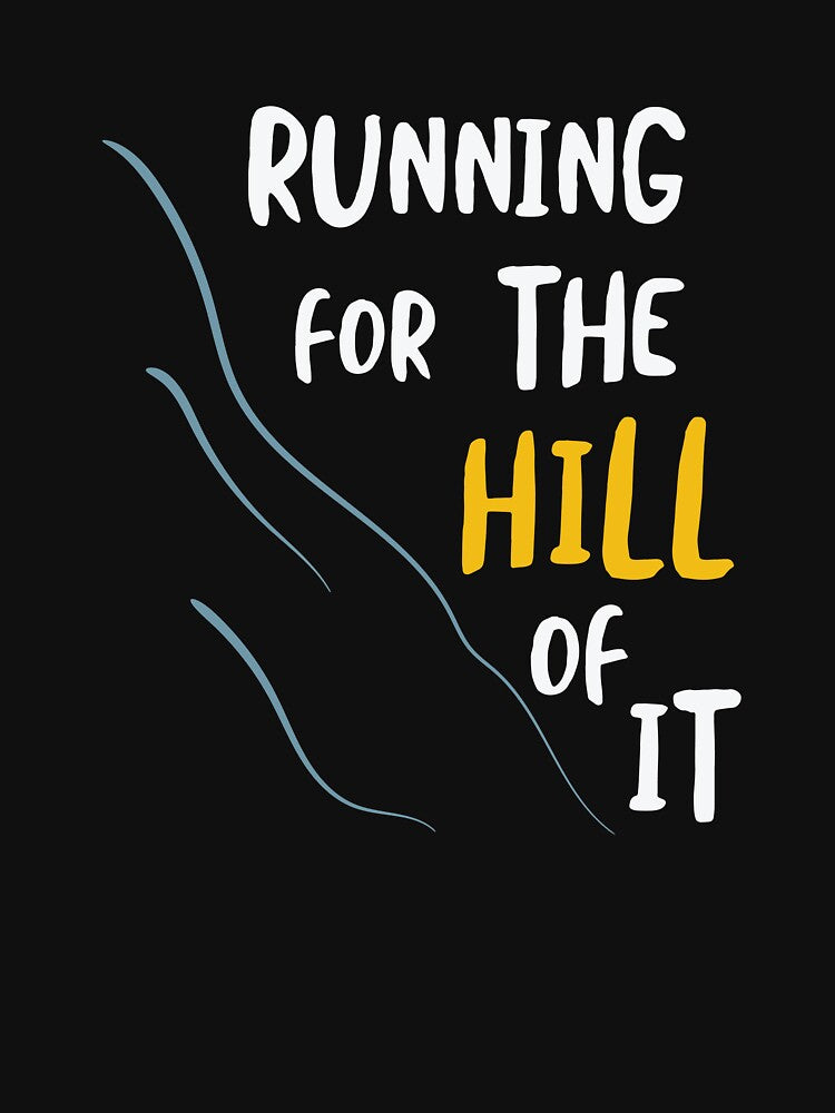 Runner Pun Running for the Hill of It by whyitsme T-Shirts, Hoodie, Sweatshirt | BlankRebels.com (Image 3)