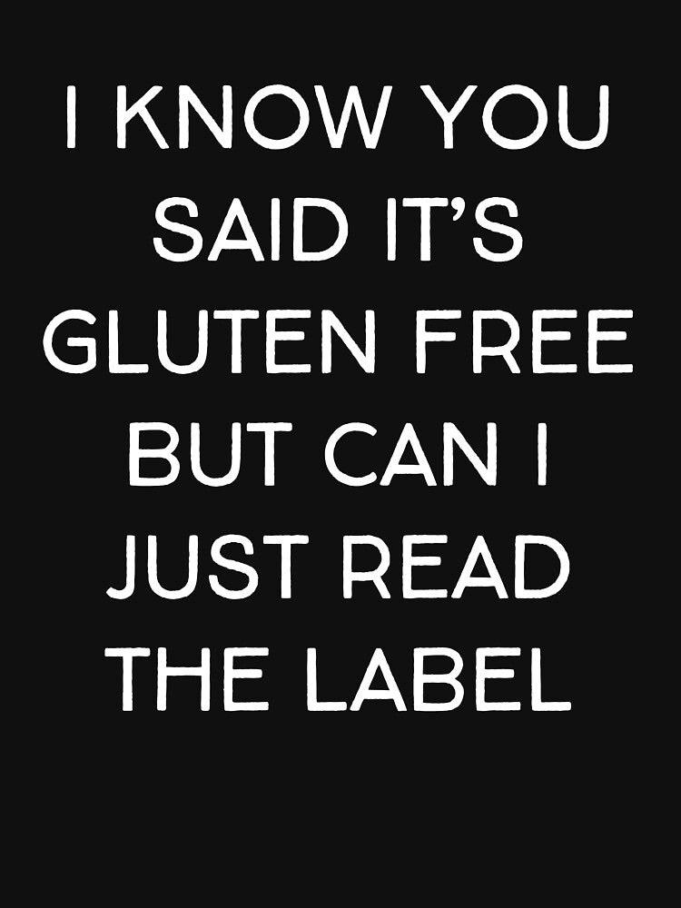 Funny Gluten Intolerant Celiac Gluten Allergy Phrase by Delightfully Cynical