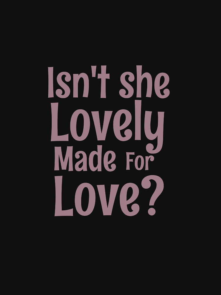 Isn't she lovely made for love by rovan-hamdy T-Shirts, Hoodie, Sweatshirt | BlankRebels.com (Image 3)