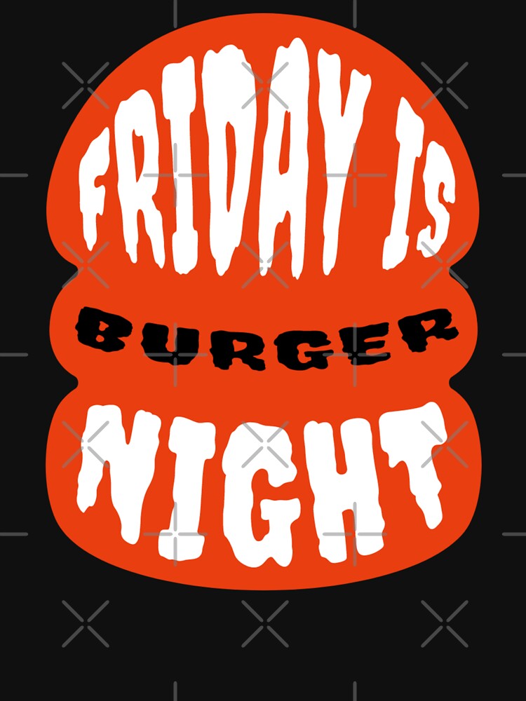 Friday Is Burger Night by Neggan T-Shirts, Hoodie, Sweatshirt | BlankRebels.com (Image 3)