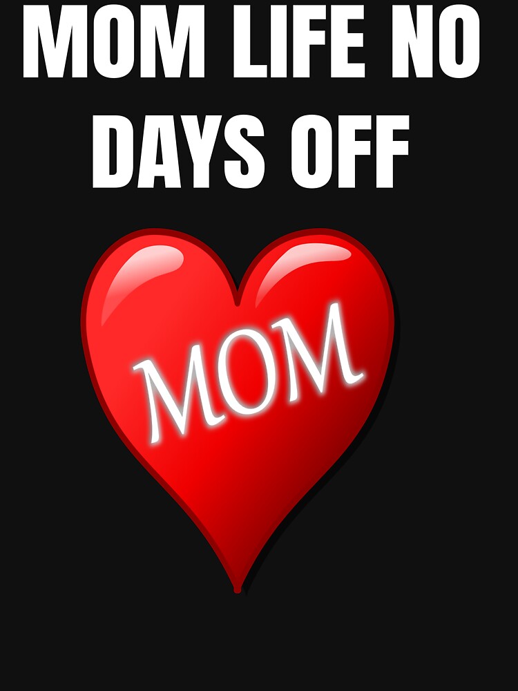 Mom Life No Days Off by WowAllinOne T-Shirts, Hoodie, Sweatshirt | BlankRebels.com (Image 2)