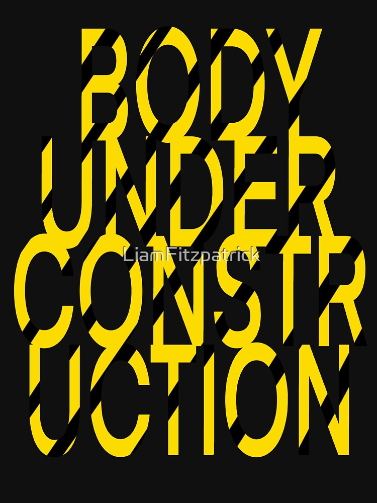 Body under construction fitness motivation by LiamFitzpatrick T-Shirts, Hoodie, Sweatshirt | BlankRebels.com (Image 3)