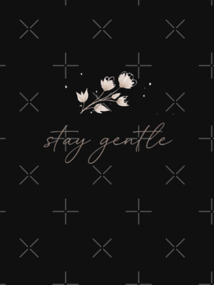 Stay Gentle Minimal Aesthetic Quote Design by Sanika arts T-Shirts, Hoodie, Sweatshirt | BlankRebels.com (Image 3)