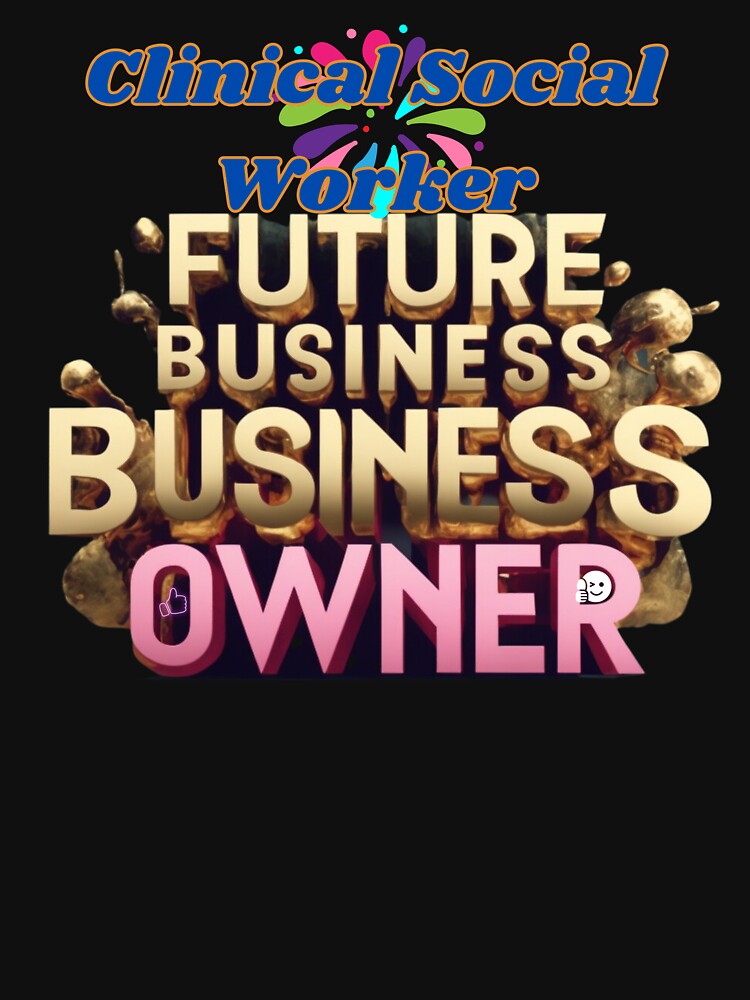 CLINICAL SOCIAL WORKER FUTURE BUSINESS OWNER, MOM, DAD, GIFT, PYJAMAS by carlos crane T-Shirts, Hoodie, Sweatshirt (Image 3)