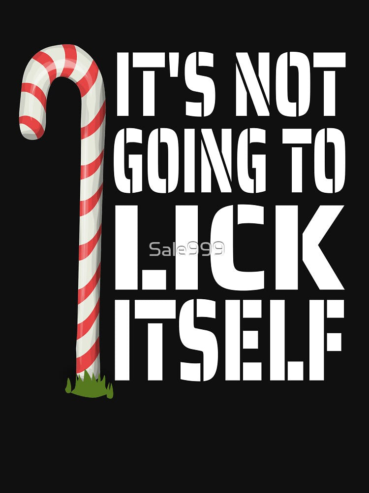 Funny christmas shirts It's Not Going To Lick Itself Candy Cane Christmas Funny T-Shirt by Sale999 Hoodie,... (Image 3)
