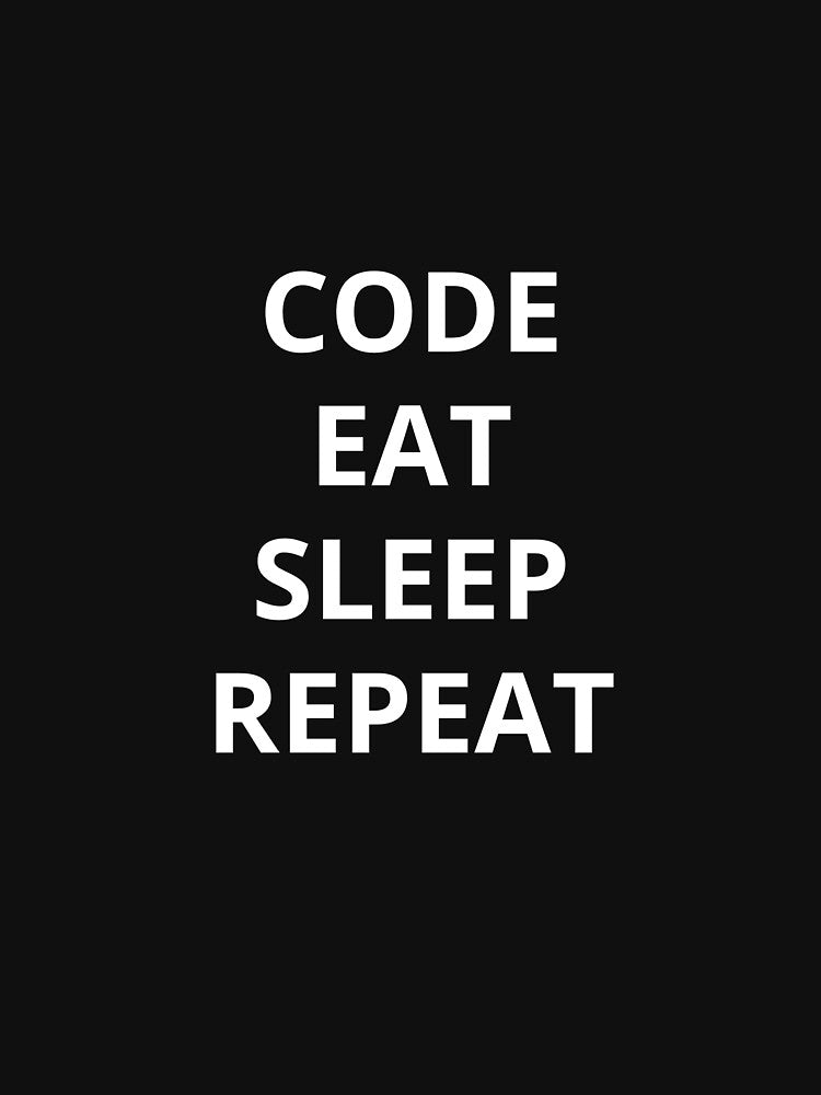 Funny Programmer Quote – Code Eat Sleep Repeat IT Humor by LootDesigns T-Shirts, Hoodie, Sweatshirt (Image 3)