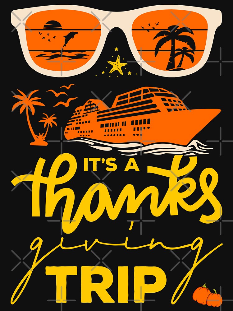 It's A Thanksgiving Trip Cruise Squad Matching Family by artworkbyrihen T-Shirts, Hoodie, Sweatshirt (Image 3)