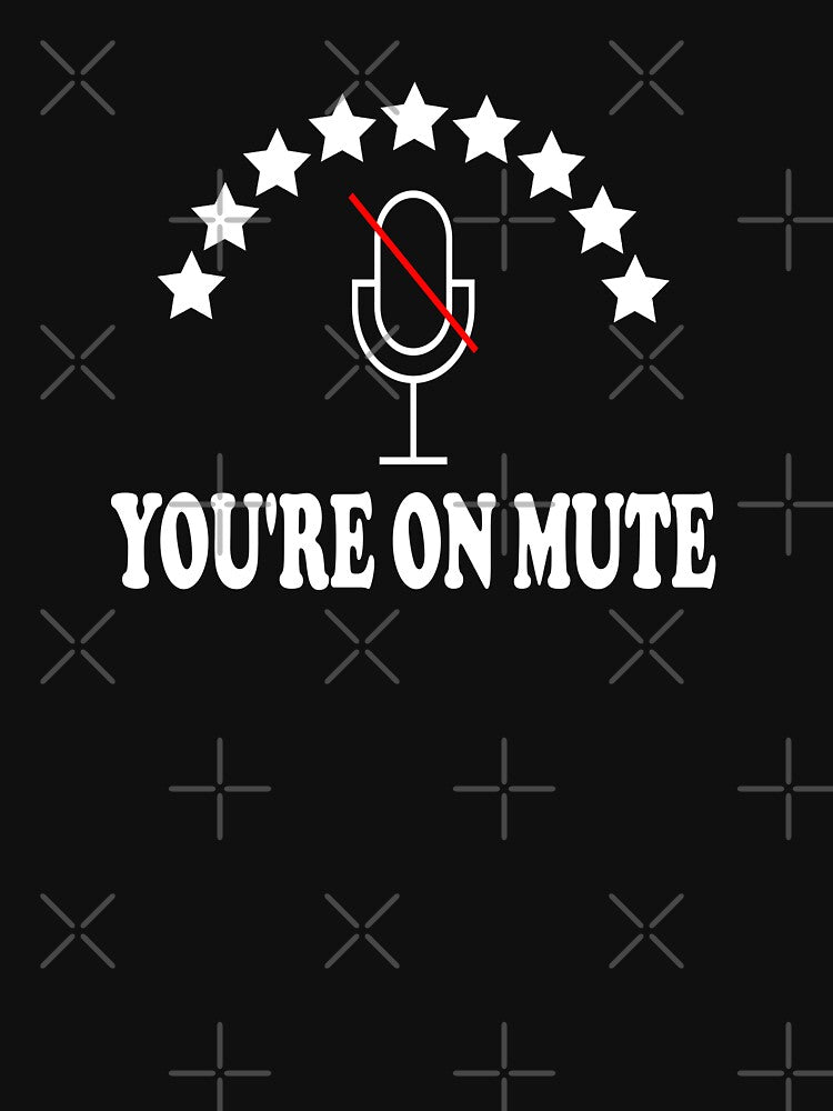 Funny Work from Home You're on Mute by jpjournals T-Shirts, Hoodie, Sweatshirt | BlankRebels.com (Image 3)