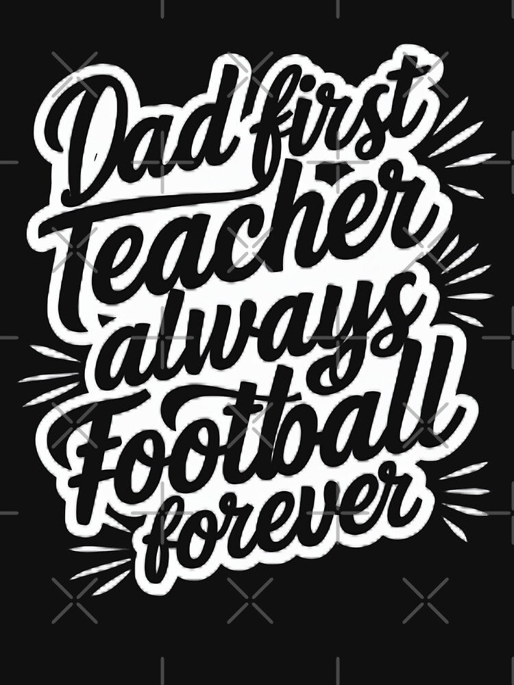 Dad First Teacher Always Football Forever by pixelplaza T-Shirts, Hoodie, Sweatshirt | BlankRebels.com (Image 3)