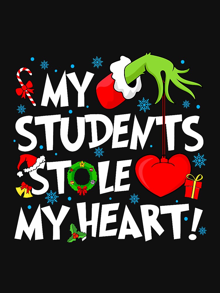 My Students Stole My Heart Teacher Christmas Quote by nryum T-Shirts, Hoodie, Sweatshirt | BlankRebels.com (Image 3)