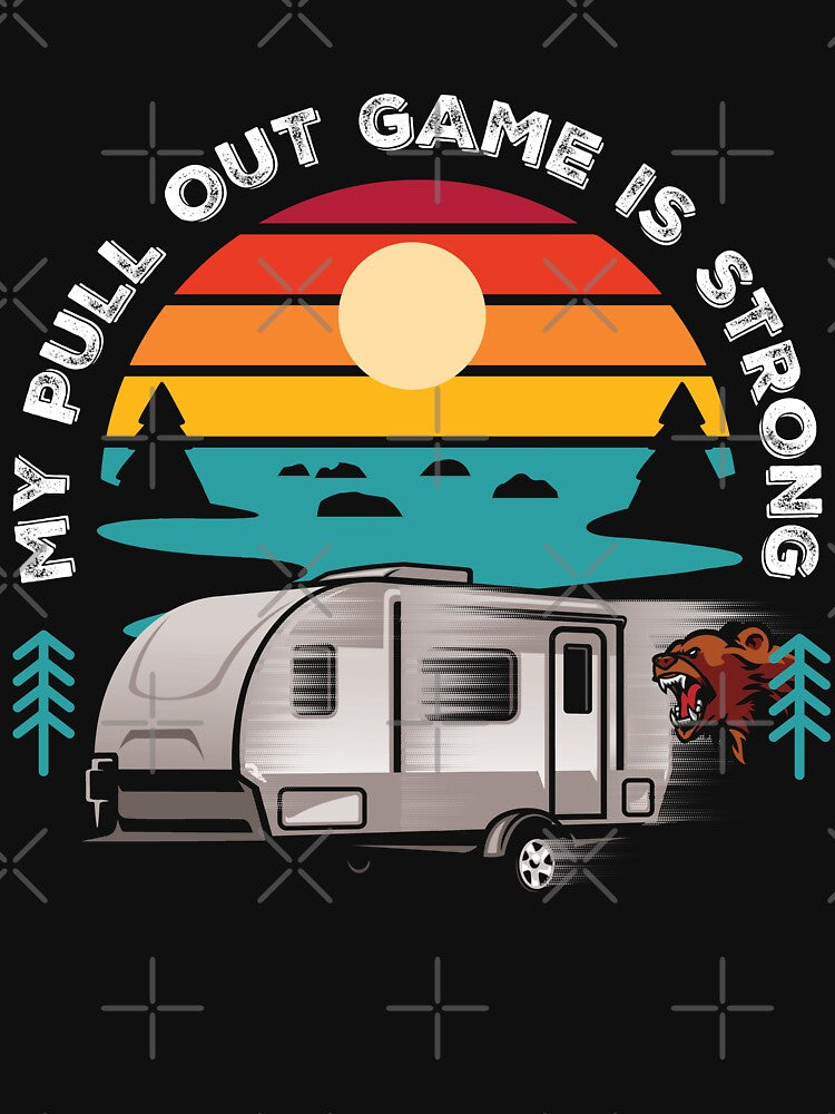 My Pull Out Game Is Strong RV Trailer Camping by Uppercase Tees Hoodie, Sweatshirt | BlankRebels.com (Image 3)