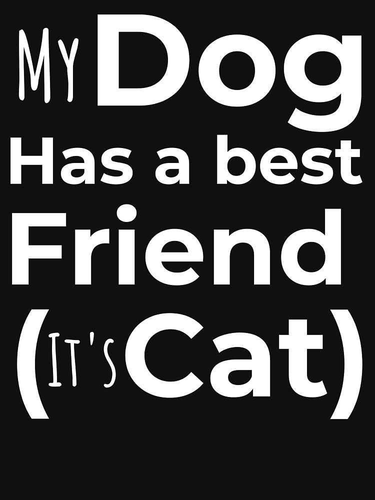 My Dog Has a Best Friend (It’s a Cat) by FWAHAB