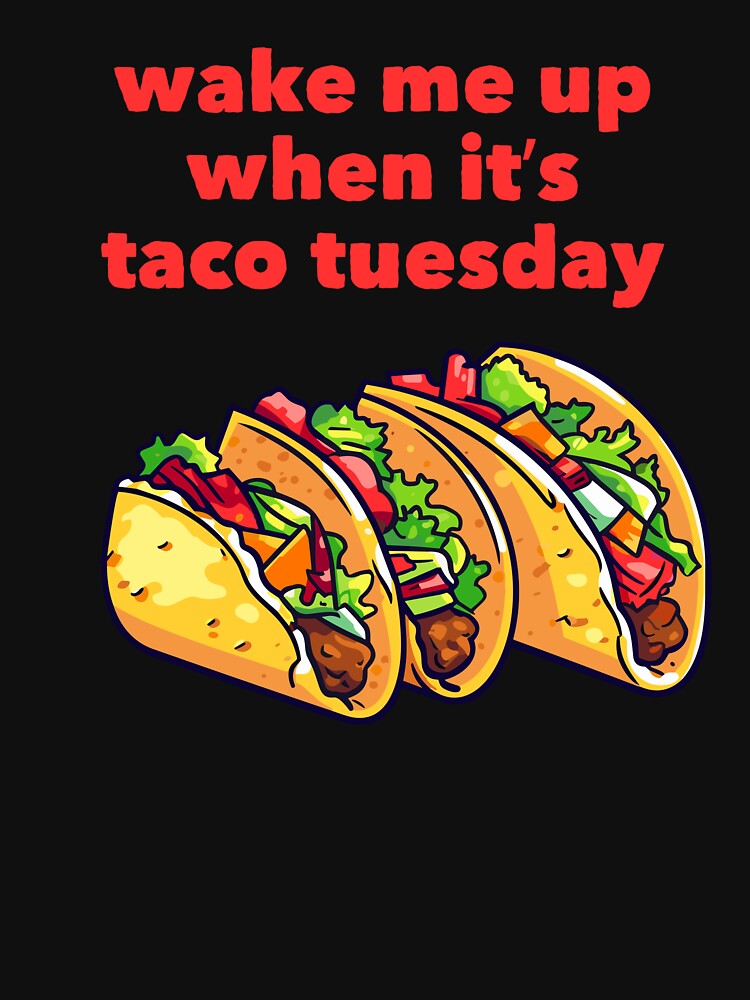 It's taco time! by SickPupyPrints T-Shirts, Hoodie, Sweatshirt | BlankRebels.com (Image 3)