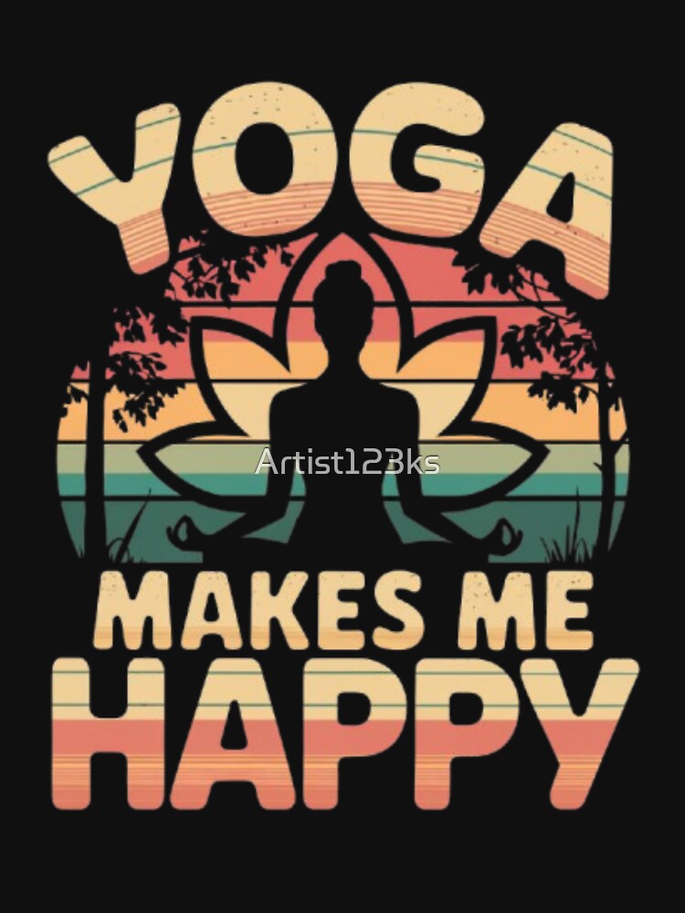 Yoga makes me happy by 123ks T-Shirts, Hoodie, Sweatshirt | BlankRebels.com (Image 3)