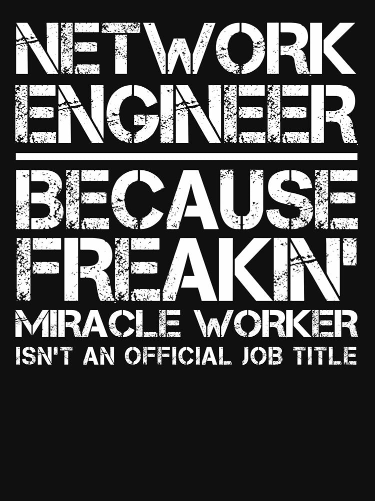 Network Engineer Miracle Worker by clickmostro T-Shirts, Hoodie, Sweatshirt | BlankRebels.com (Image 3)