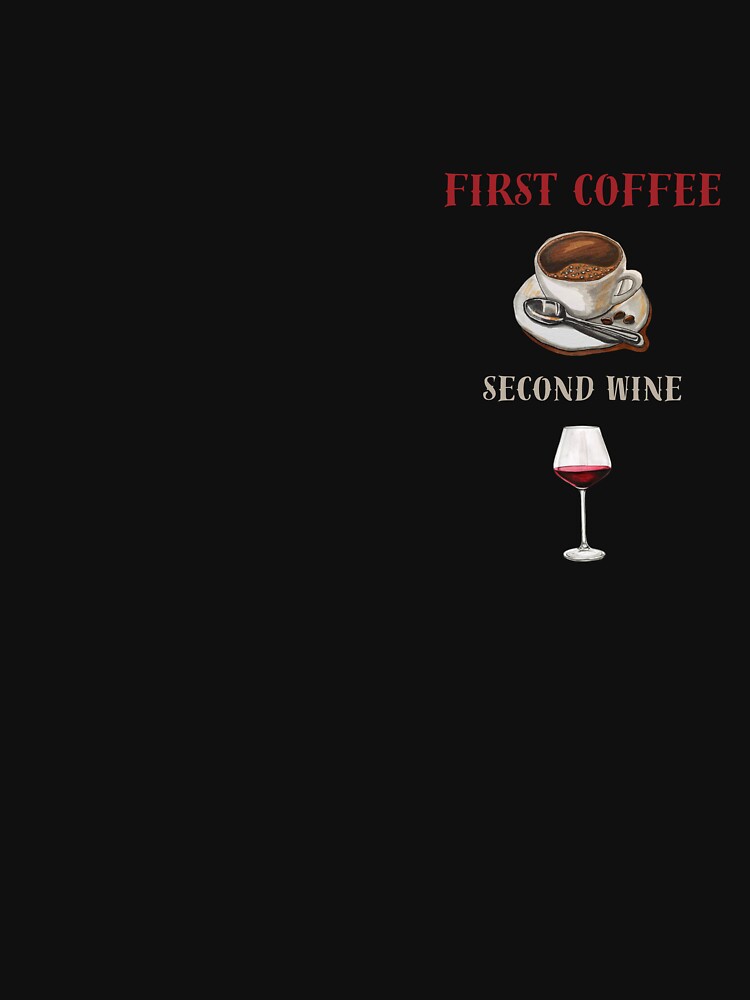 First coffee, second wine it's a great T-shirt idea for every coffee and wine connoisseur ;) by Magrosa Hoodie,... (Image 3)