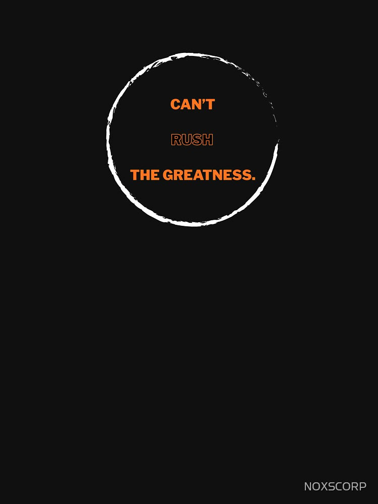 Can’t Rush Greatness – Motivational Quote Streetwear Design by NOXSCORP T-Shirts, Hoodie, Sweatshirt (Image 3)