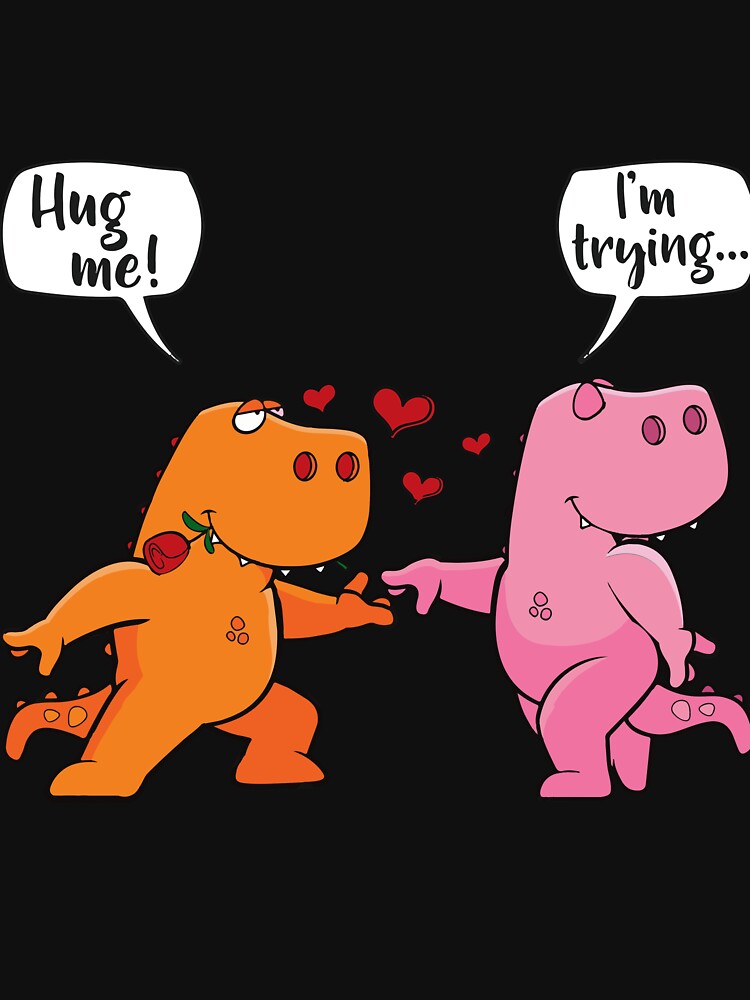 T-Rex Dinosaur Couple Hug Me Valentines Day Funny Girls Boys T-Shirt by StellDesign Hoodie, Sweatshirt (Image 3)