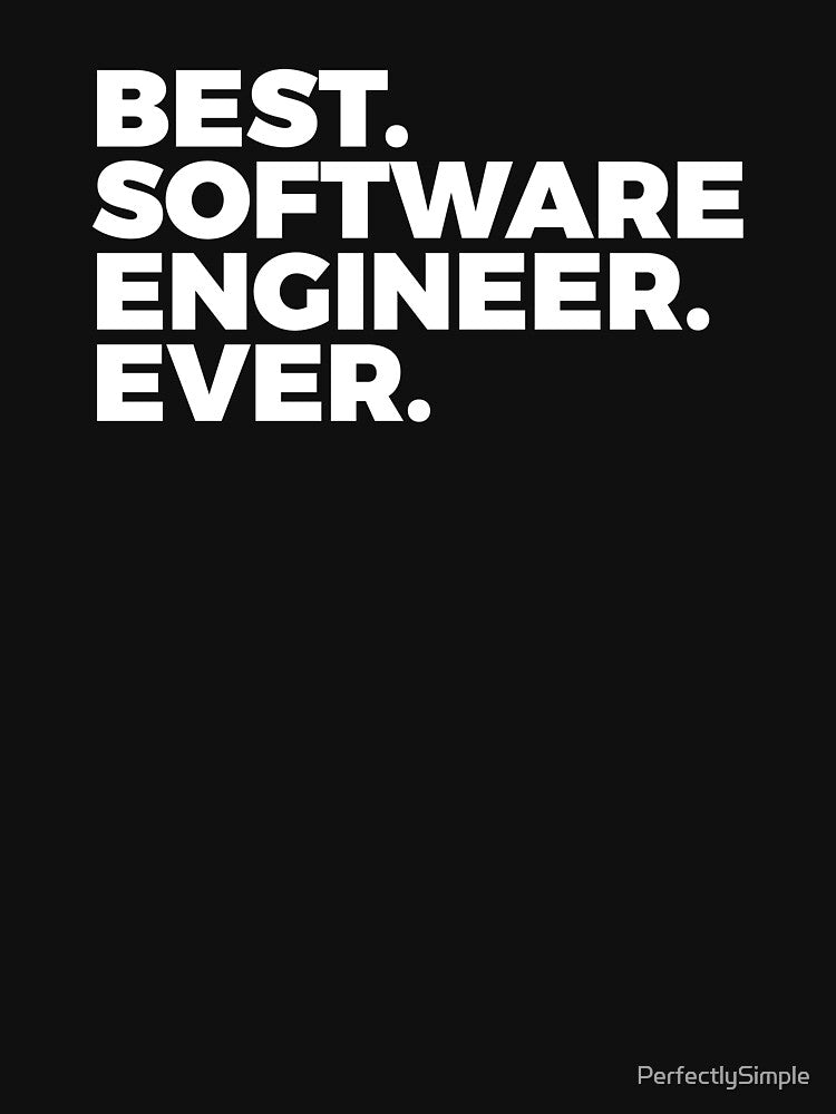 Best Software Engineer Ever | Engineering | Professionals by PerfectlySimple T-Shirts, Hoodie, Sweatshirt (Image 3)