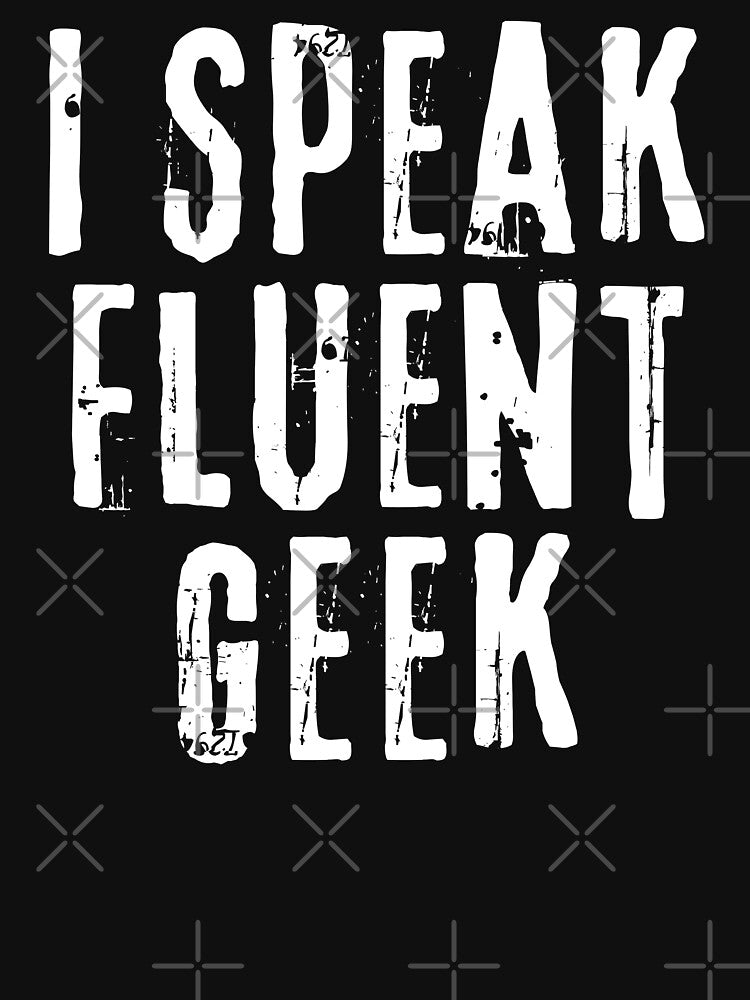 I Speak Fluent Geek - Nerdy and Geegy by FarmOfCuties T-Shirts, Hoodie, Sweatshirt | BlankRebels.com (Image 3)