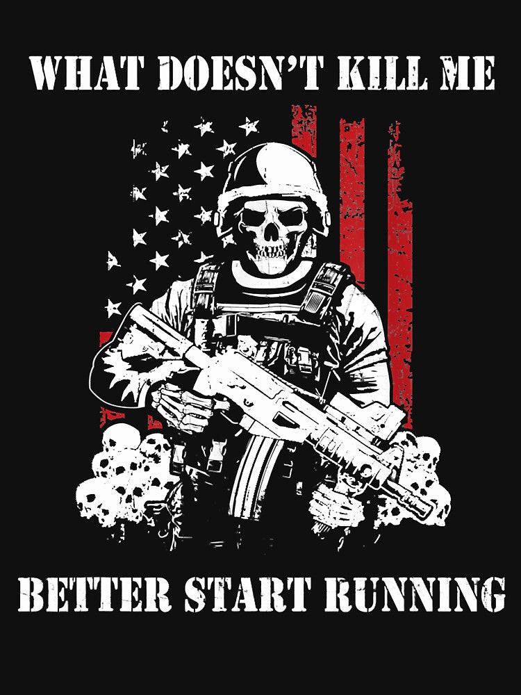 What Doesn't Kill Me Better Start Running Military by RobertJason T-Shirts, Hoodie, Sweatshirt | BlankRebels.com (Image 3)