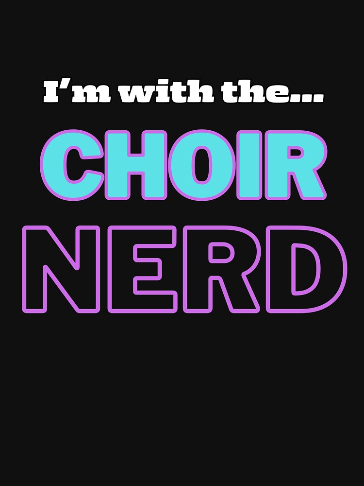 I'm with the...Choir Nerd (AQUA & PURPLE TEXT) by EmmaDeanMusic T-Shirts, Hoodie, Sweatshirt | BlankRebels.com (Image 3)