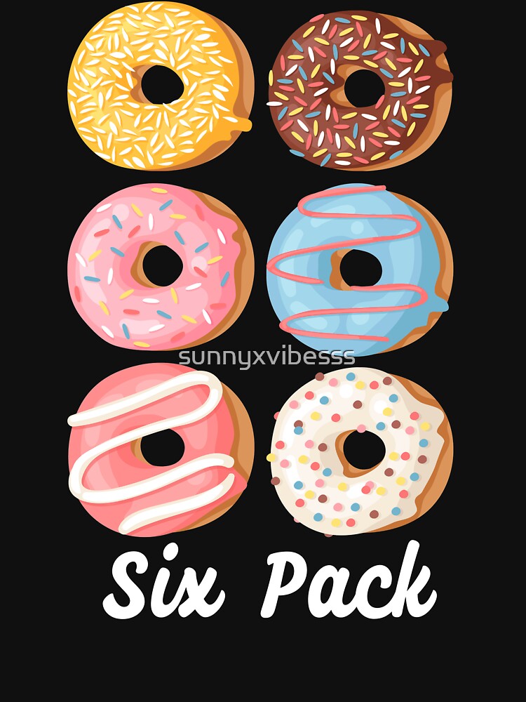 Six Pack Donuts by sunnyxvibesss T-Shirts, Hoodie, Sweatshirt | BlankRebels.com (Image 3)