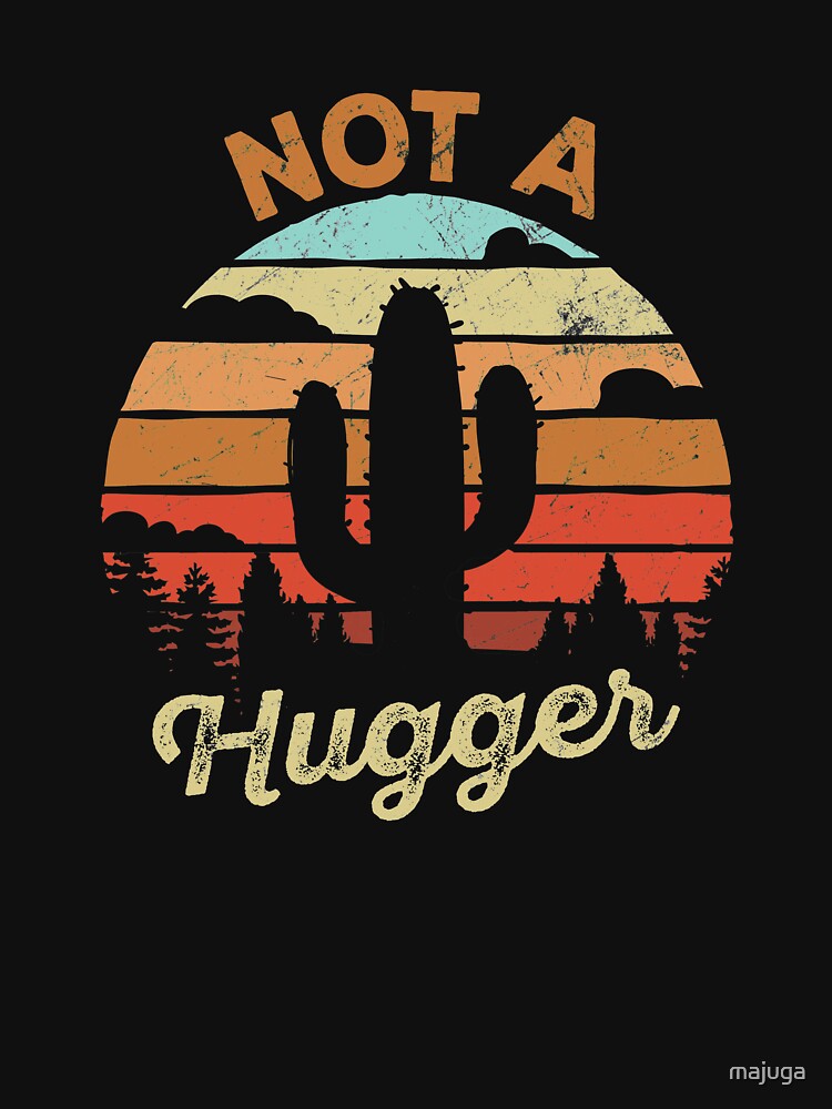 Not a hugger I am not a hugger cactus funny gift by majuga