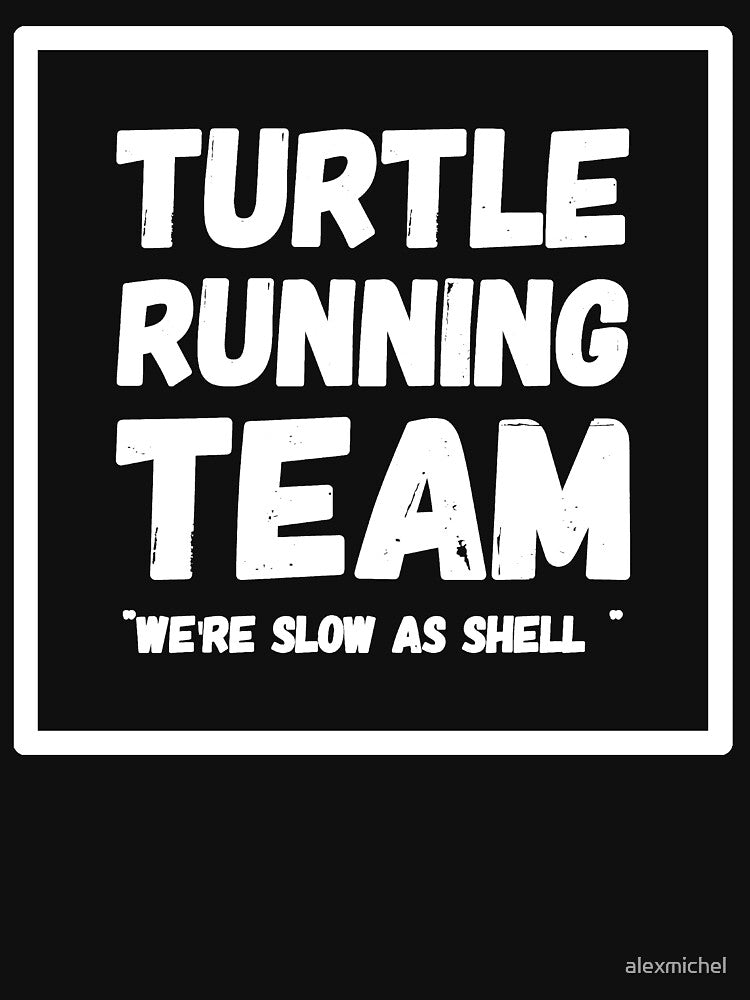 Turtle running team we"re slow as shell - turtle lover by Captain Mood T-Shirts, Hoodie, Sweatshirt (Image 3)