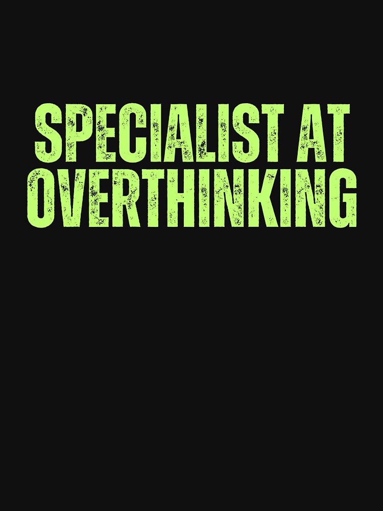 specialist at overthinking by ladylalitafanta T-Shirts, Hoodie, Sweatshirt | BlankRebels.com (Image 3)