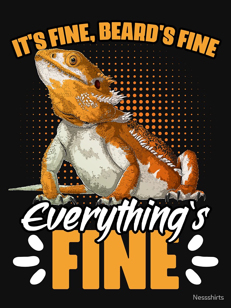 It's Fine Funny Beaded Dragon Pet Humor For A Reptile Lover by Nessshirts T-Shirts, Hoodie, Sweatshirt (Image 3)