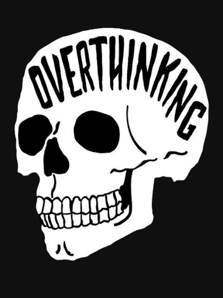 Overthinking. by TheOriginn T-Shirts, Hoodie, Sweatshirt | BlankRebels.com (Image 3)