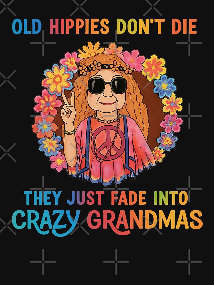 Old Hippies Fade Into Crazy Grandmas Art by Uncer59 T-Shirts, Hoodie, Sweatshirt | BlankRebels.com (Image 3)