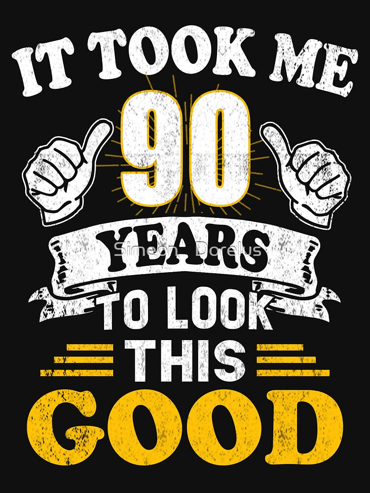 90th Birthday Gift -Took Me 90 Years  90 Year Old Gift by Simeon	 Dorelus T-Shirts, Hoodie, Sweatshirt (Image 3)