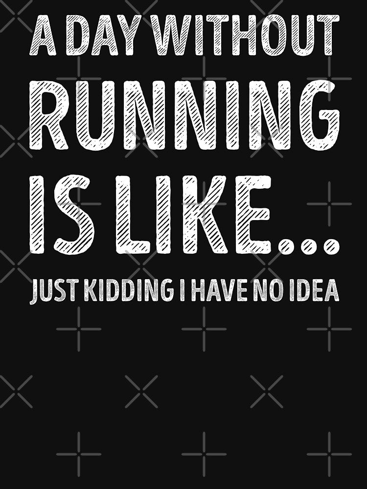 A Day Without Running Is Like Funny Running Lover by RareBunny T-Shirts, Hoodie, Sweatshirt | BlankRebels.com (Image 3)