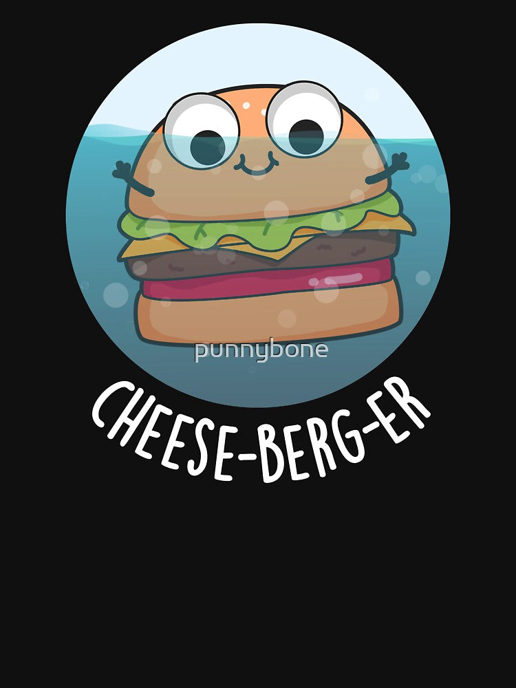 Ice Berg Funny Cheeseburger Pun (Dark BG) T-Shirts, Hoodie, Sweatshirt