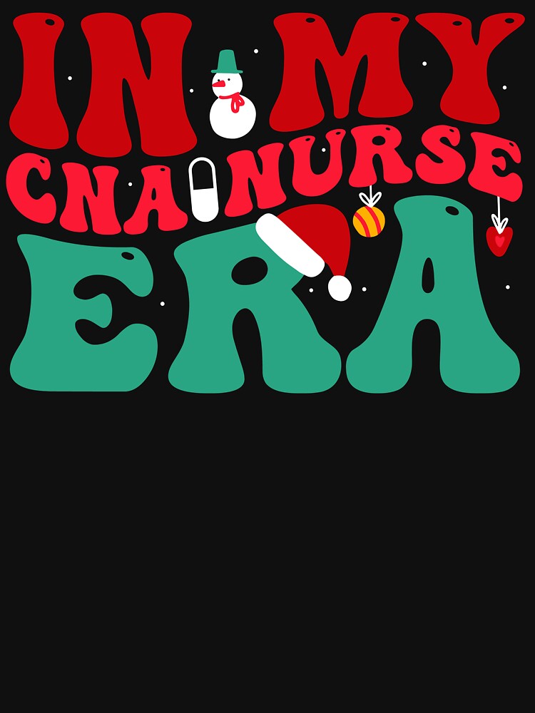 In My CNA Nurse Era Nurse Christmas Family Xmas by aymanehammi T-Shirts, Hoodie, Sweatshirt | BlankRebels.com (Image 3)