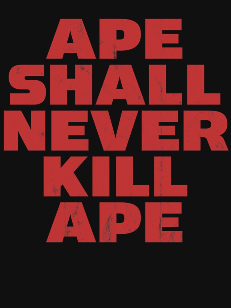 Ape Shall Never Kill Ape (distressed) by lamkhanh561 T-Shirts, Hoodie, Sweatshirt | BlankRebels.com (Image 3)