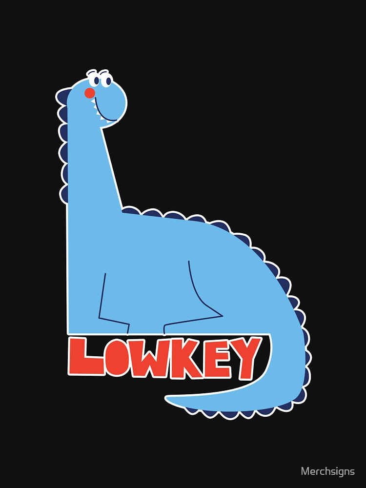 Lowkey with Dino by Design_for_merch T-Shirts, Hoodie, Sweatshirt | BlankRebels.com (Image 3)