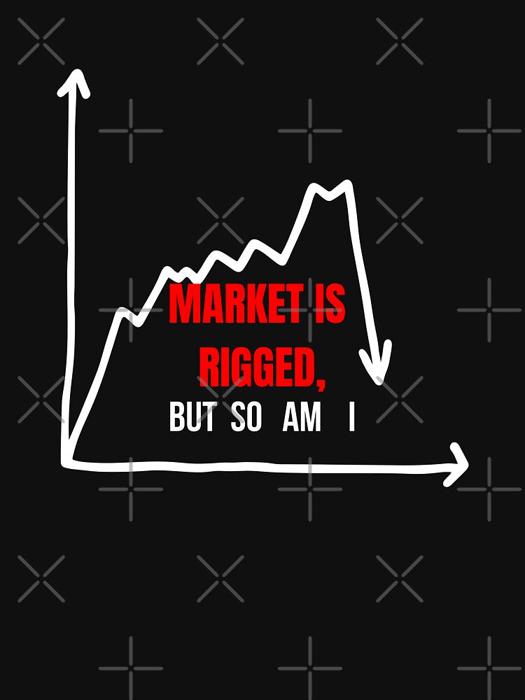 Market is Rigged, But So Am I - Trading Meme Chart Design by dnc T-Shirts, Hoodie, Sweatshirt | BlankRebels.com (Image 3)