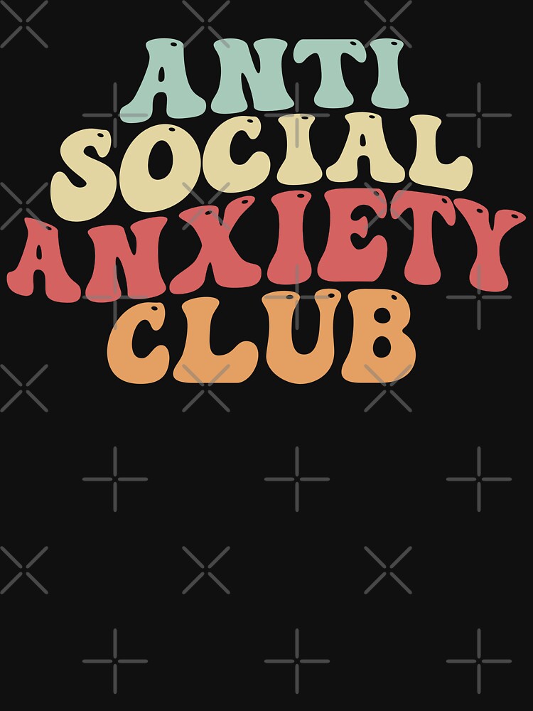 Anti Social Social Anxiety Club by TeeStreet2 T-Shirts, Hoodie, Sweatshirt | BlankRebels.com (Image 3)