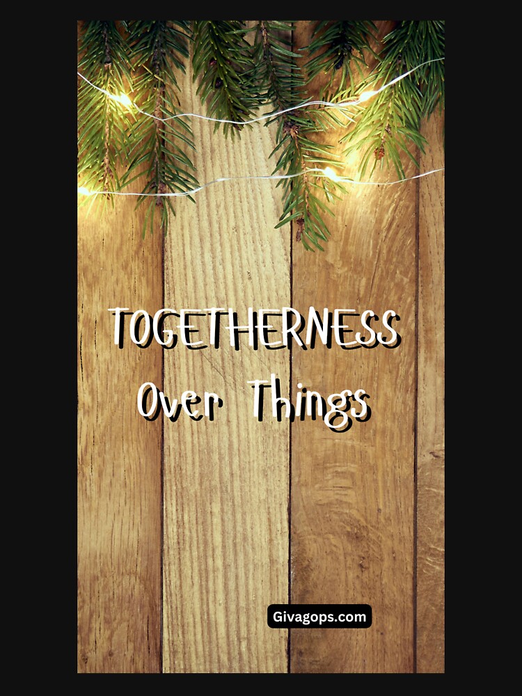Togetherness Over Things by CUTESTUFFnow T-Shirts, Hoodie, Sweatshirt | BlankRebels.com (Image 3)